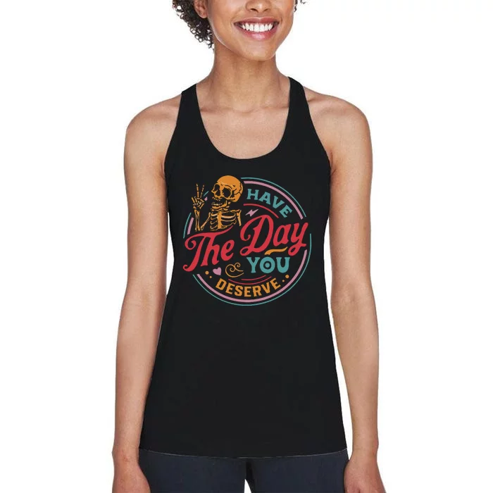 Have The Day You Deserve Women's Racerback Tank