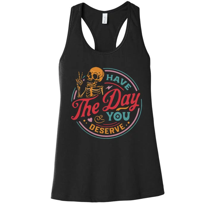 Have The Day You Deserve Women's Racerback Tank