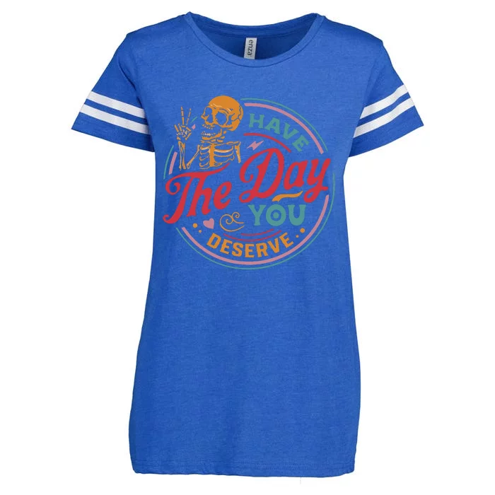 Have The Day You Deserve Enza Ladies Jersey Football T-Shirt