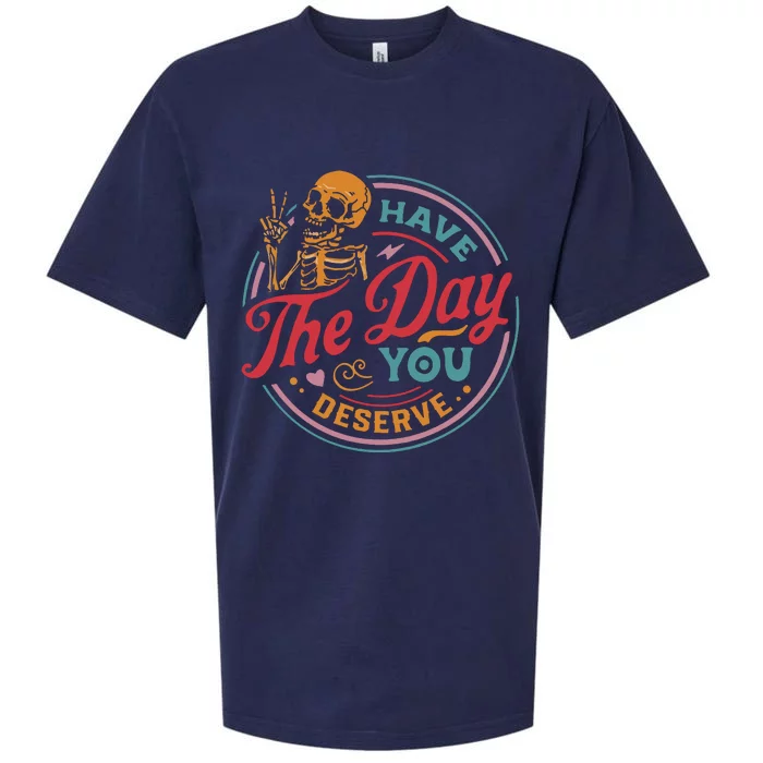 Have The Day You Deserve Sueded Cloud Jersey T-Shirt