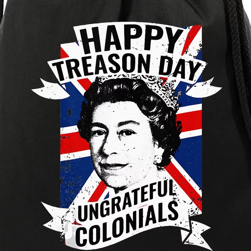 Happy Treason Day Ungrateful Colonials Funny 4th Of July Drawstring Bag