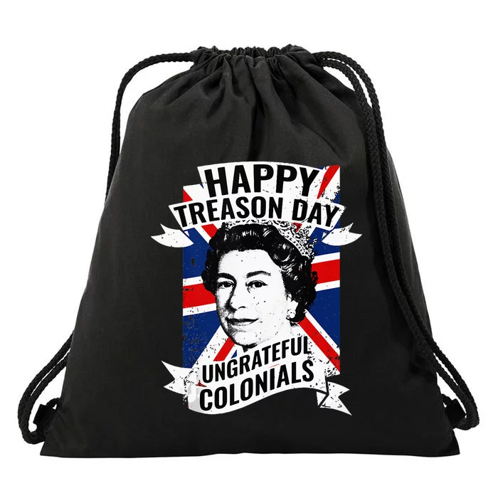 Happy Treason Day Ungrateful Colonials Funny 4th Of July Drawstring Bag