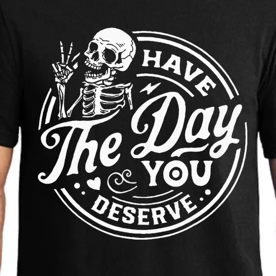 Have The Day You Deserve Skull Pajama Set