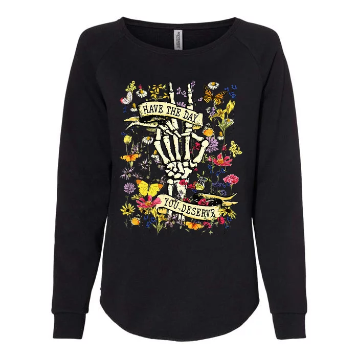 Have The Day You Deserve Skeleton Peace Hand Sign Floral Womens California Wash Sweatshirt