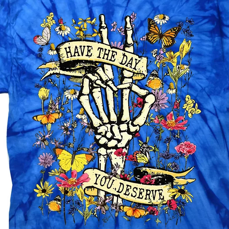 Have The Day You Deserve Skeleton Peace Hand Sign Floral Tie-Dye T-Shirt