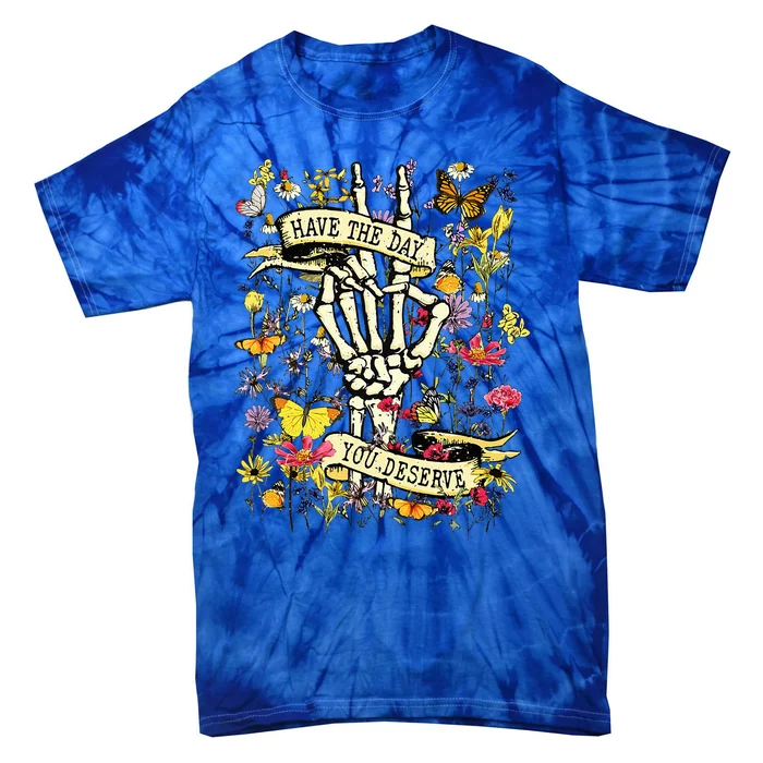 Have The Day You Deserve Skeleton Peace Hand Sign Floral Tie-Dye T-Shirt