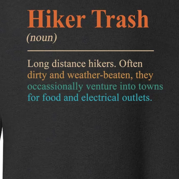 Hiker Trash Definition Funny Hiking Lover Hiking Trail Toddler Sweatshirt