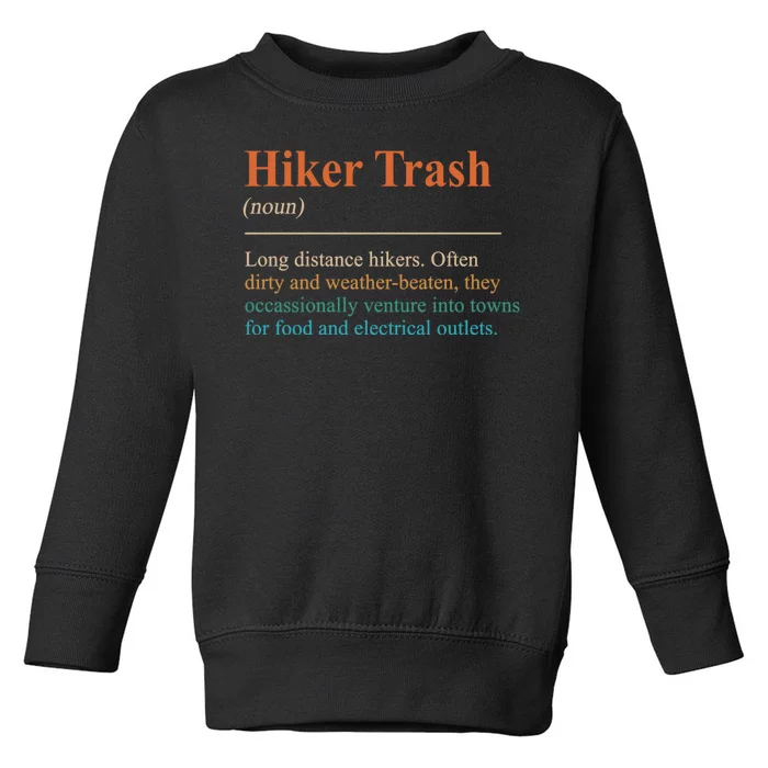 Hiker Trash Definition Funny Hiking Lover Hiking Trail Toddler Sweatshirt