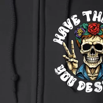 Have The Day You Deserve Motivational Women Skeleton Quote Full Zip Hoodie