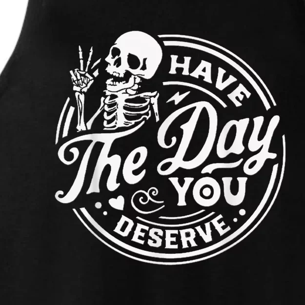 Have The Day You Deserve Skeleton Womens Motivational Quote Ladies Tri-Blend Wicking Tank