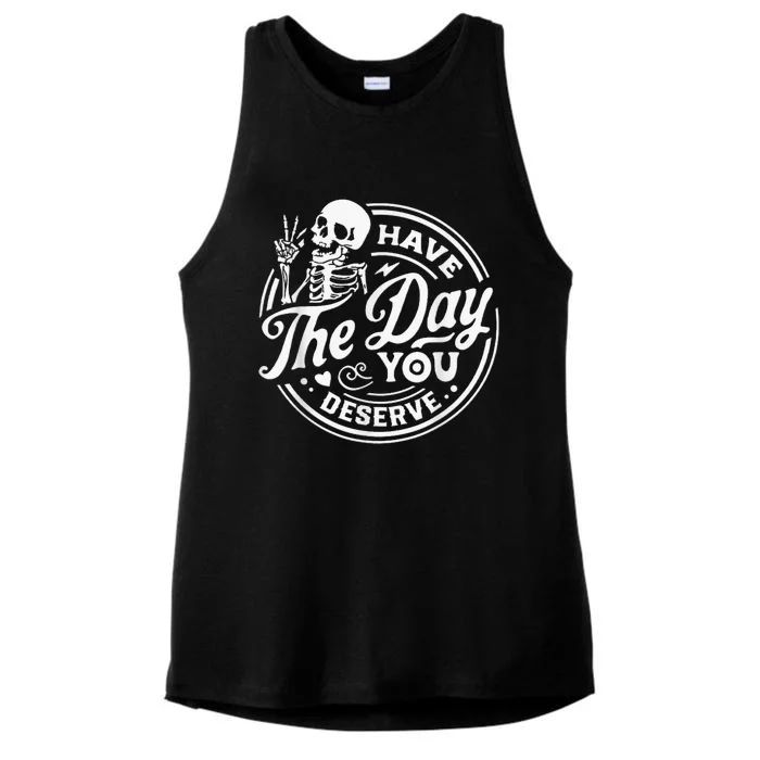 Have The Day You Deserve Skeleton Womens Motivational Quote Ladies Tri-Blend Wicking Tank