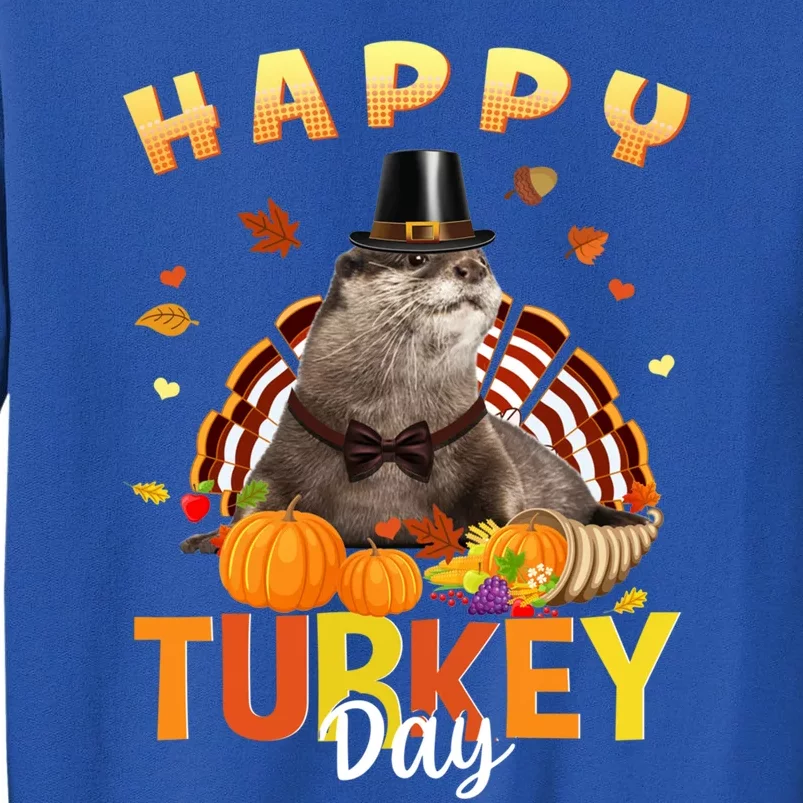 Happy Turkey Day Cute Otter Thanksgiving Day Tees Holiday Gift Tall Sweatshirt