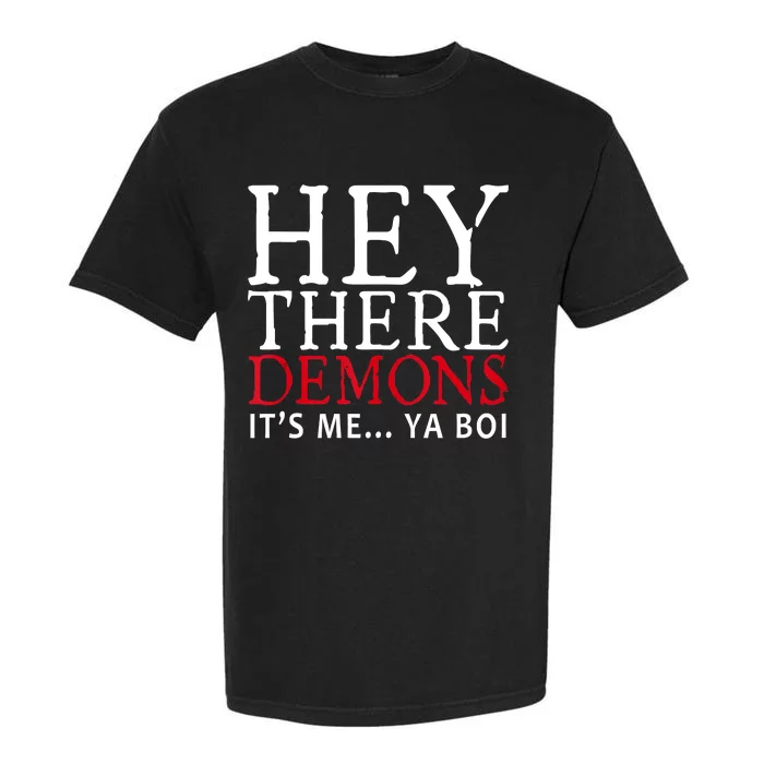 Hey There Demons It's Me Ya Boy Funny Garment-Dyed Heavyweight T-Shirt