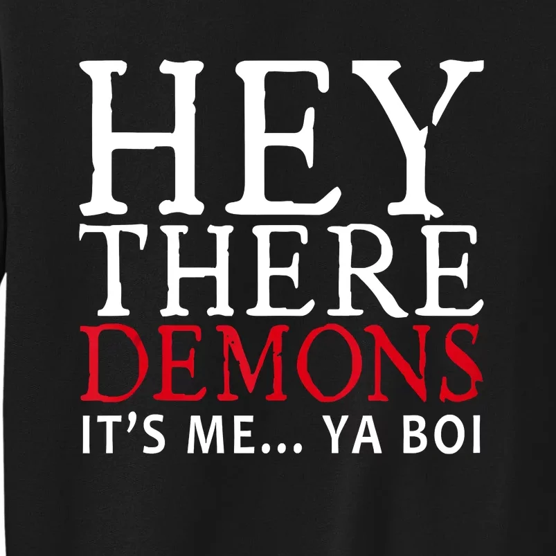 Hey There Demons It's Me Ya Boy Funny Sweatshirt