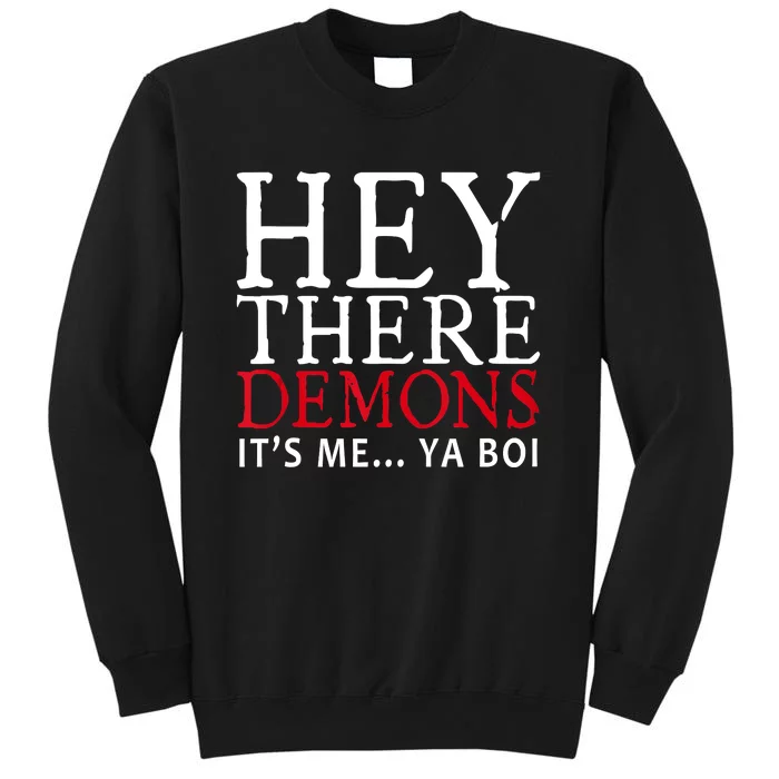 Hey There Demons It's Me Ya Boy Funny Sweatshirt