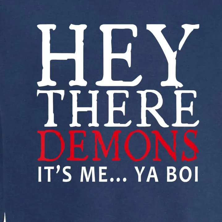 Hey There Demons It's Me Ya Boy Funny Garment-Dyed Sweatshirt