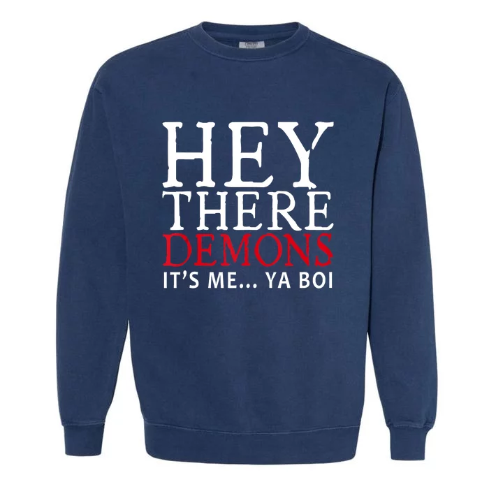 Hey There Demons It's Me Ya Boy Funny Garment-Dyed Sweatshirt