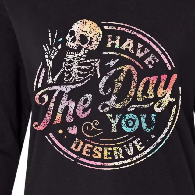 Have The Day You Deserve Retro Motivational Skeleton Womens Cotton Relaxed Long Sleeve T-Shirt