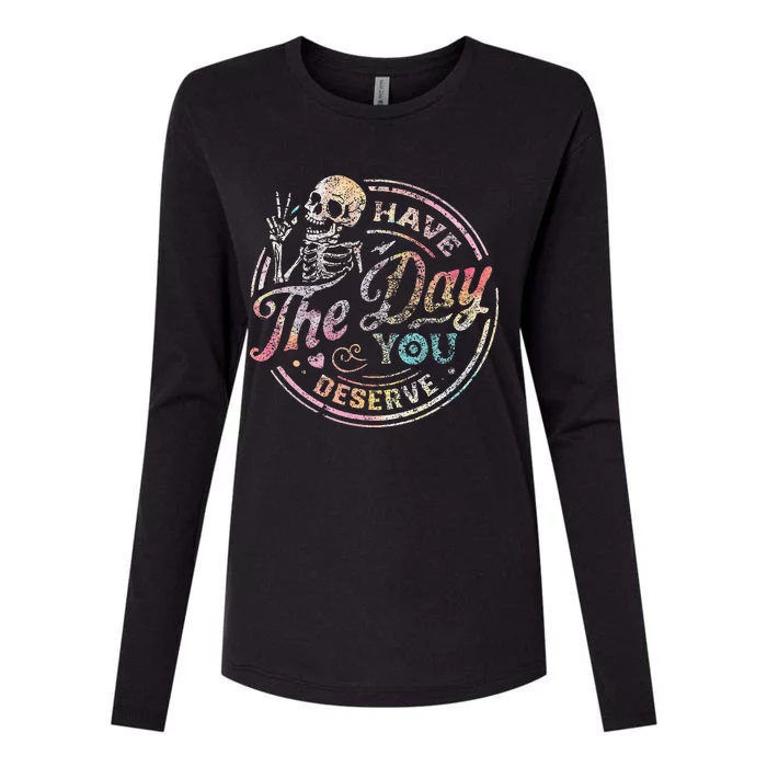 Have The Day You Deserve Retro Motivational Skeleton Womens Cotton Relaxed Long Sleeve T-Shirt