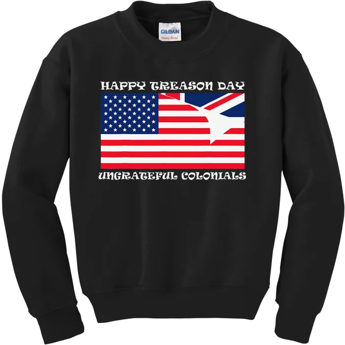 Happy Treason Day Ungrateful Colonials Kids Sweatshirt