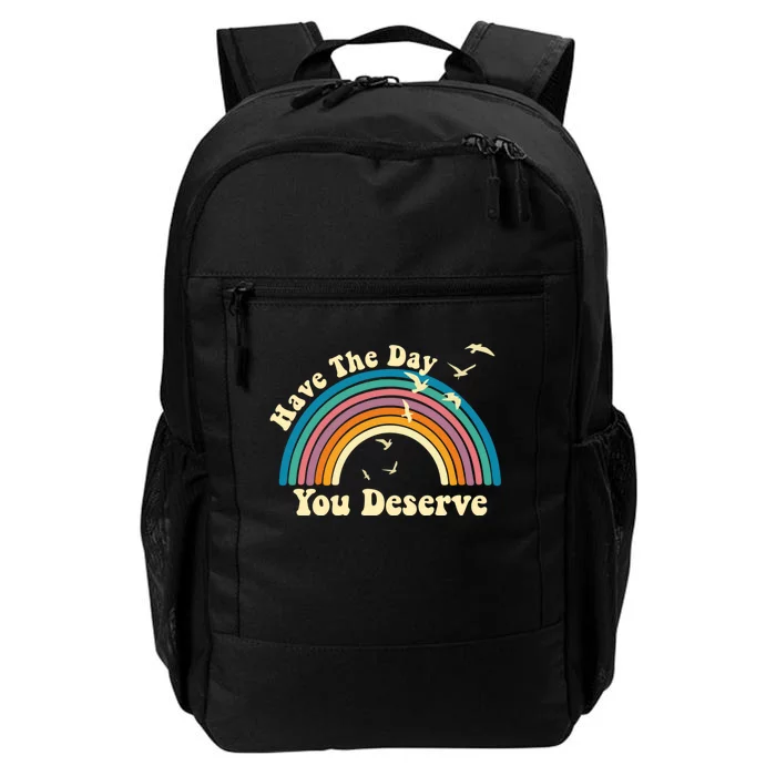 Have The Day You Deserve Saying Cool Motivational Quote Daily Commute Backpack