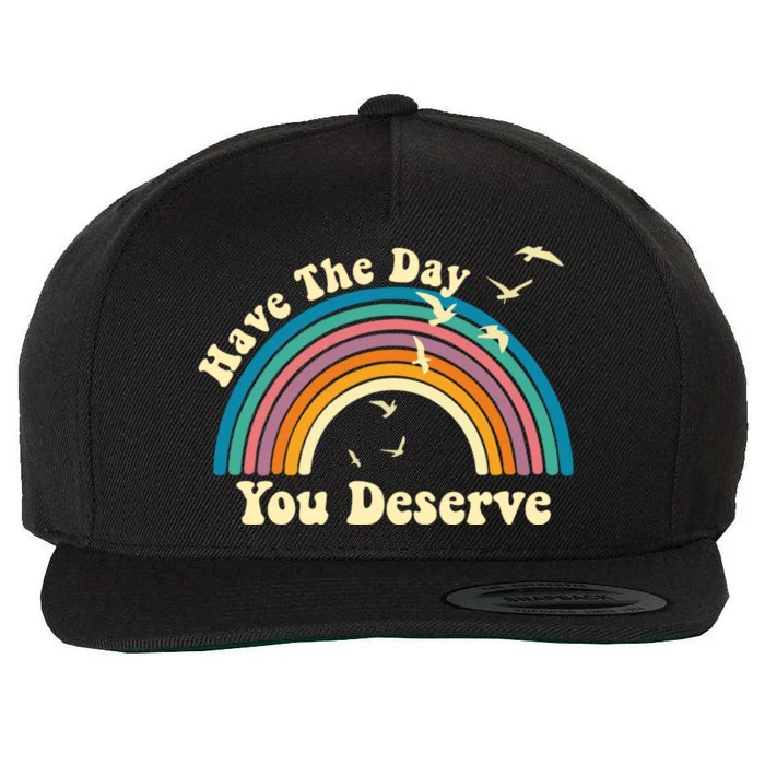 Have The Day You Deserve Saying Cool Motivational Quote Wool Snapback Cap