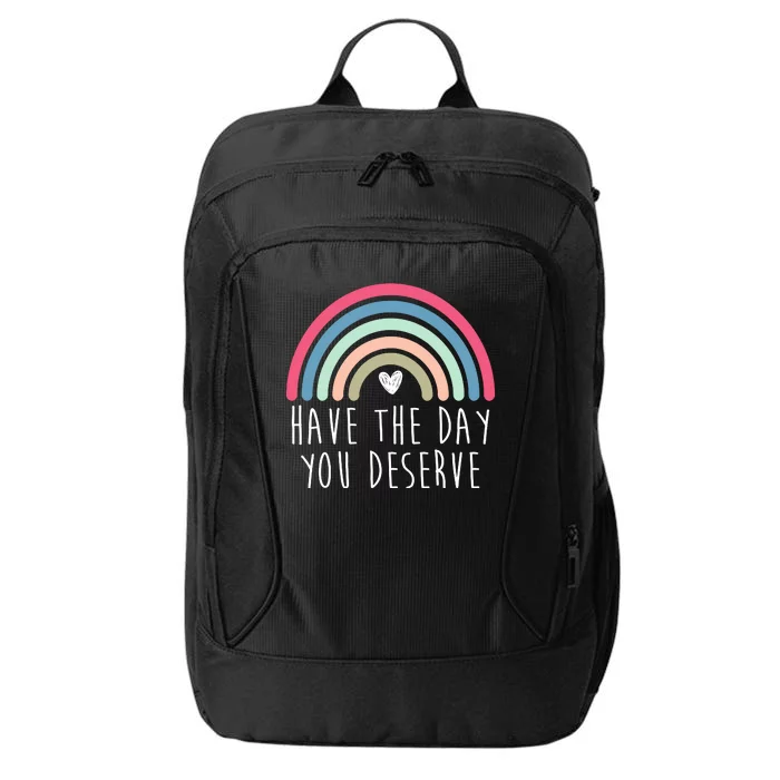 Have The Day You Deserve City Backpack