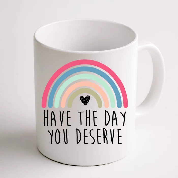 Have The Day You Deserve Travel Mug