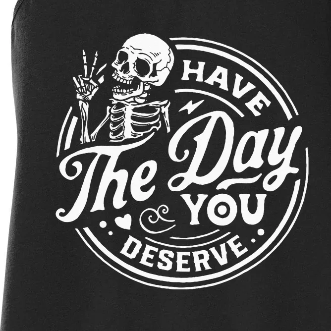 Have The Day You Deserve Skull Women's Racerback Tank