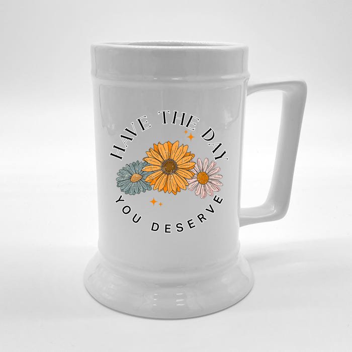 Have The Day You Deserve Front & Back Beer Stein