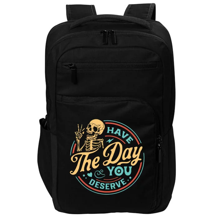 Have The Day You Deserve Skull Vintage Impact Tech Backpack