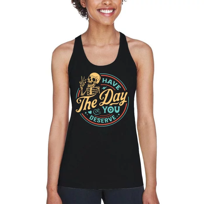 Have The Day You Deserve Skull Vintage Women's Racerback Tank