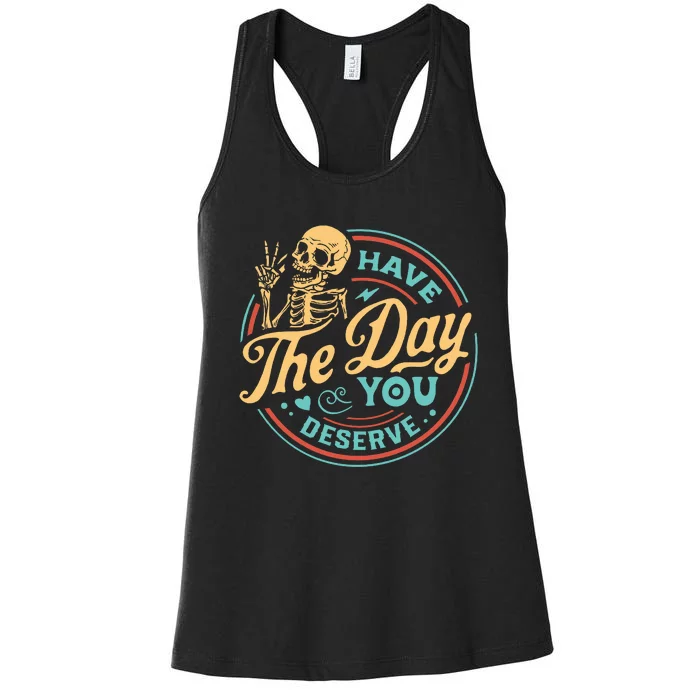 Have The Day You Deserve Skull Vintage Women's Racerback Tank