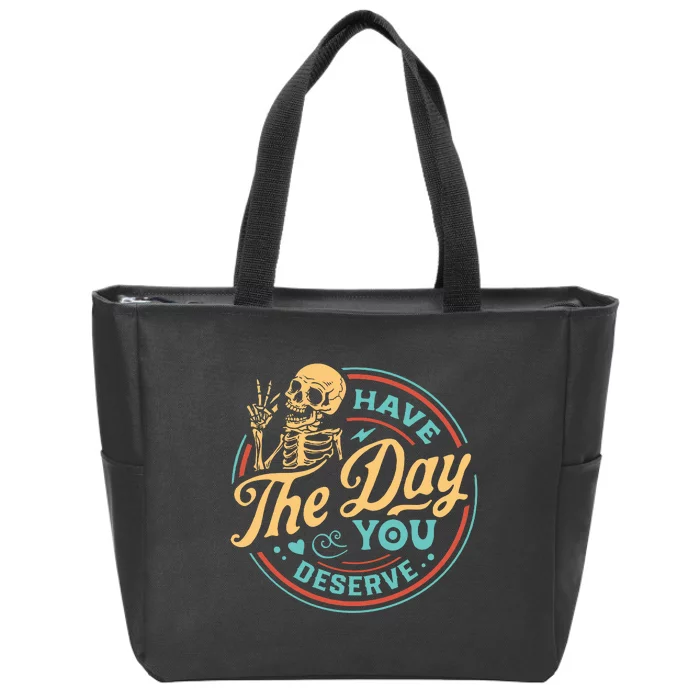 Have The Day You Deserve Skull Vintage Zip Tote Bag