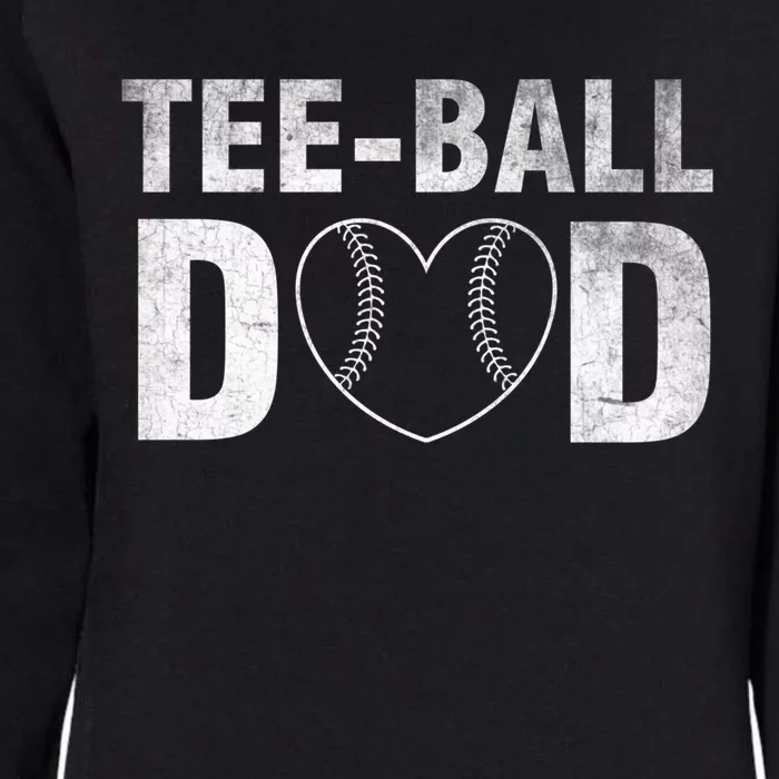 Humor Tball Dad Tmeaningful Giftball Dad Tee Ball Daddy Sport Fathers Gift Womens California Wash Sweatshirt