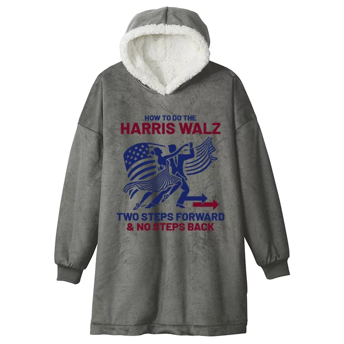 How To Do The Harris Walz Two Steps Forward And No Steps Back Hooded Wearable Blanket