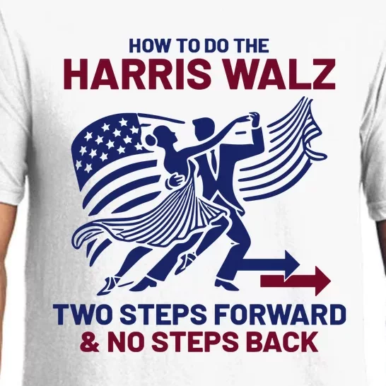 How To Do The Harris Walz Two Steps Forward And No Steps Back Pajama Set