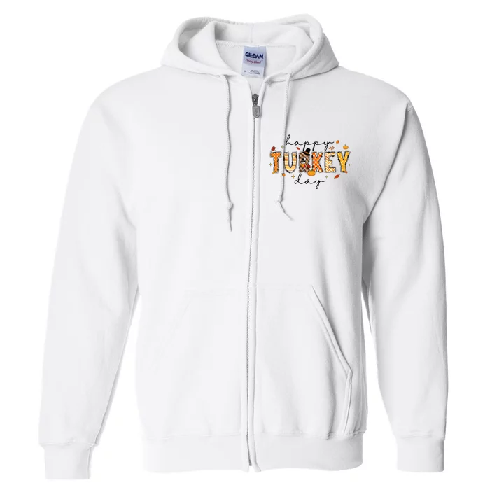 Happy Turkey Day Cute Turkey Thanksgiving Full Zip Hoodie