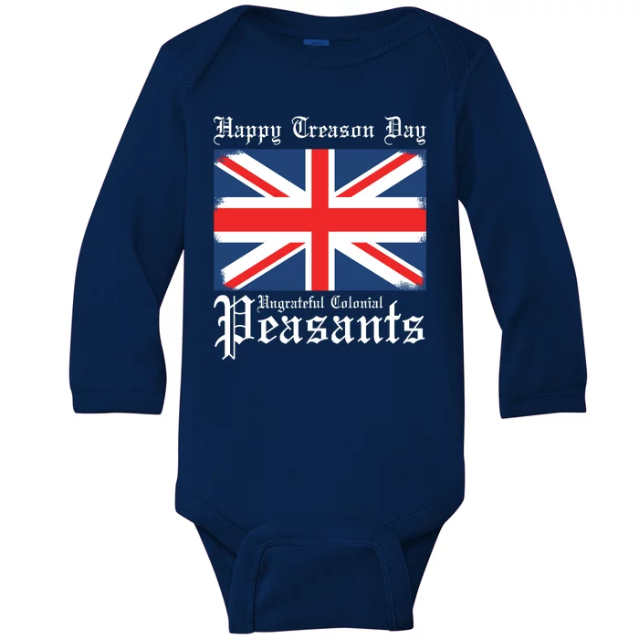 Happy Treason Day Ungrateful Colonial Peasants 4th Of July Baby Long Sleeve Bodysuit