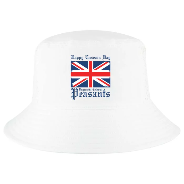 Happy Treason Day Ungrateful Colonial Peasants 4th Of July Cool Comfort Performance Bucket Hat