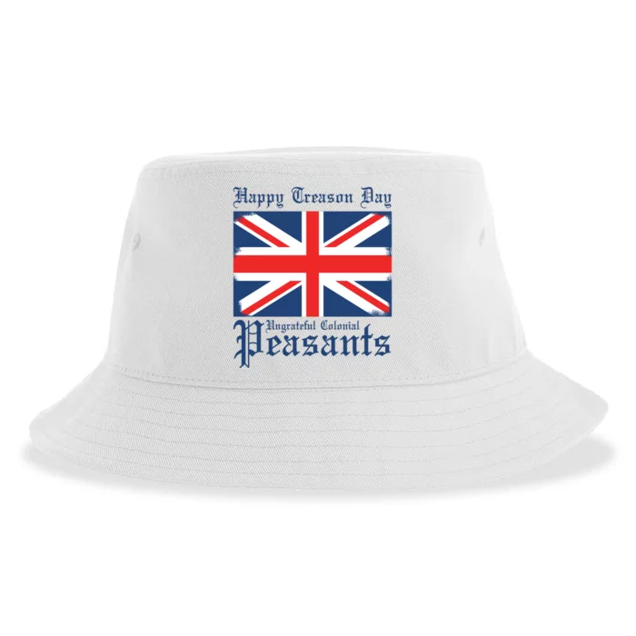 Happy Treason Day Ungrateful Colonial Peasants 4th Of July Sustainable Bucket Hat