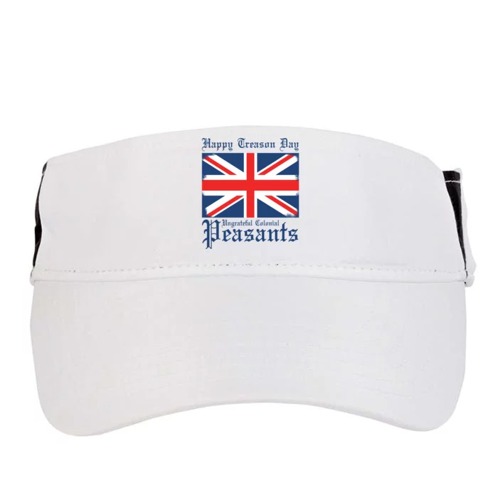 Happy Treason Day Ungrateful Colonial Peasants 4th Of July Adult Drive Performance Visor