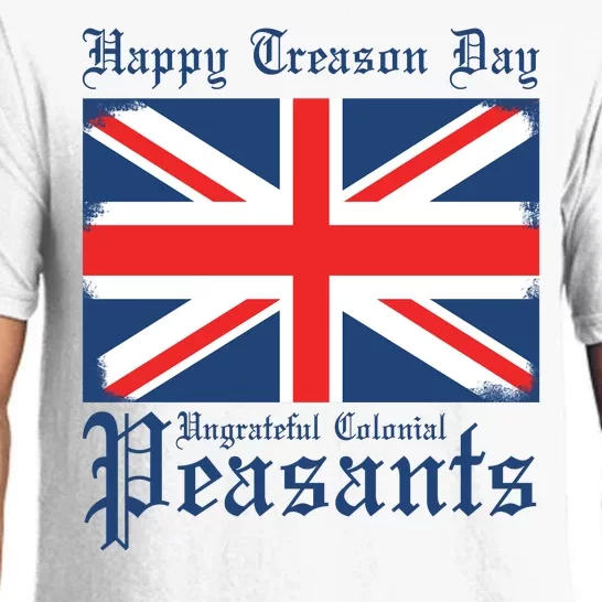 Happy Treason Day Ungrateful Colonial Peasants 4th Of July Pajama Set