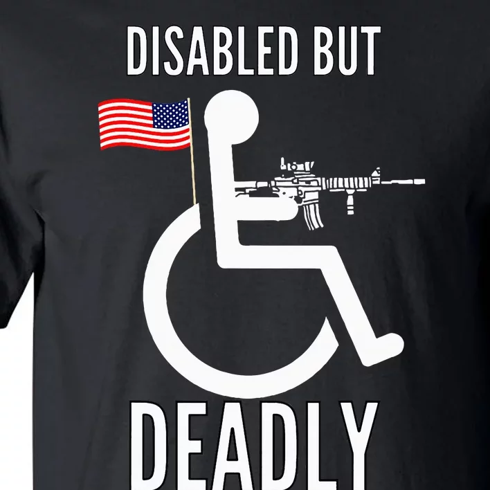 Handicap T Disabled But Deadly Tall T-Shirt