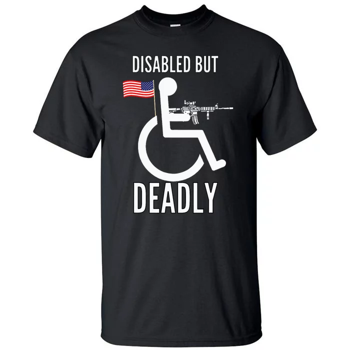 Handicap T Disabled But Deadly Tall T-Shirt