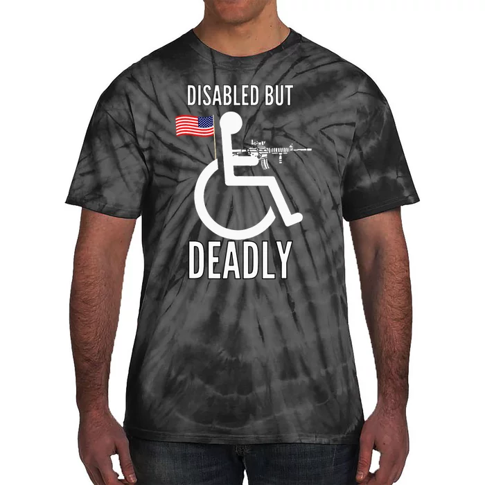 Handicap T Disabled But Deadly Tie-Dye T-Shirt