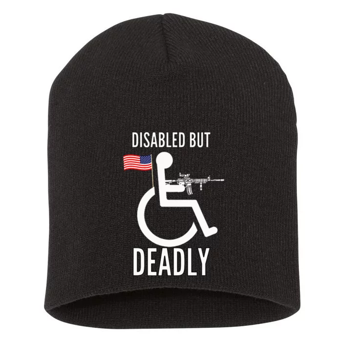 Handicap T Disabled But Deadly Short Acrylic Beanie