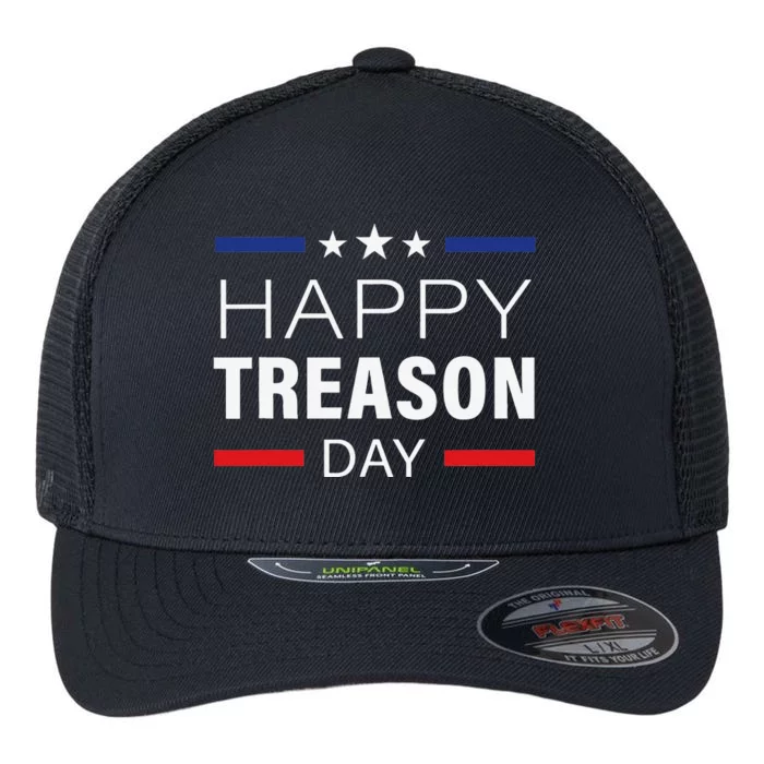 Happy Treason Day Funny British Party 4th of July Flexfit Unipanel Trucker Cap