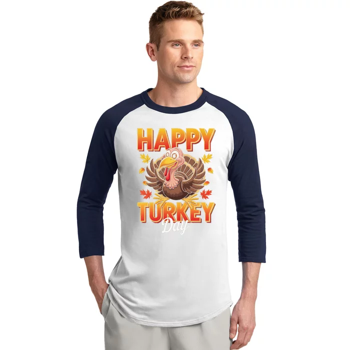 Happy Turkey Day Thanksgiving Turkey Holiday Autumn Great Gift Baseball Sleeve Shirt