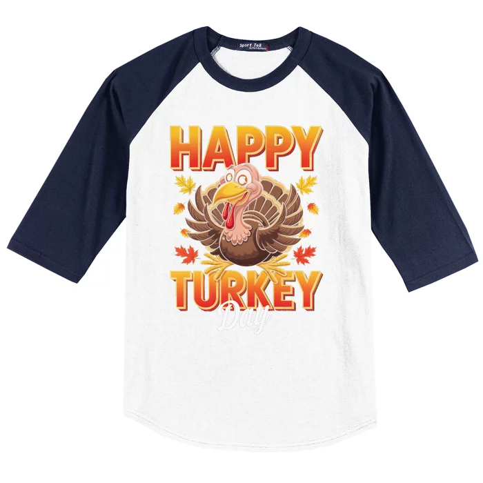 Happy Turkey Day Thanksgiving Turkey Holiday Autumn Great Gift Baseball Sleeve Shirt